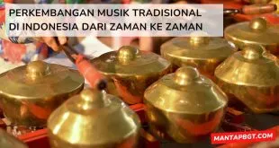 Perkembangan musik tradisional di Indonesia dari zaman ke zaman - mantapbgt.com