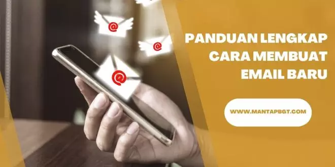 Panduan Lengkap Cara Membuat Email Baru - Mantapbgt.com